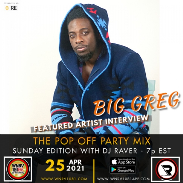 "The Pop Off Party Mix with DJ Raver" - Sunday Edition Interview with Big Greg
