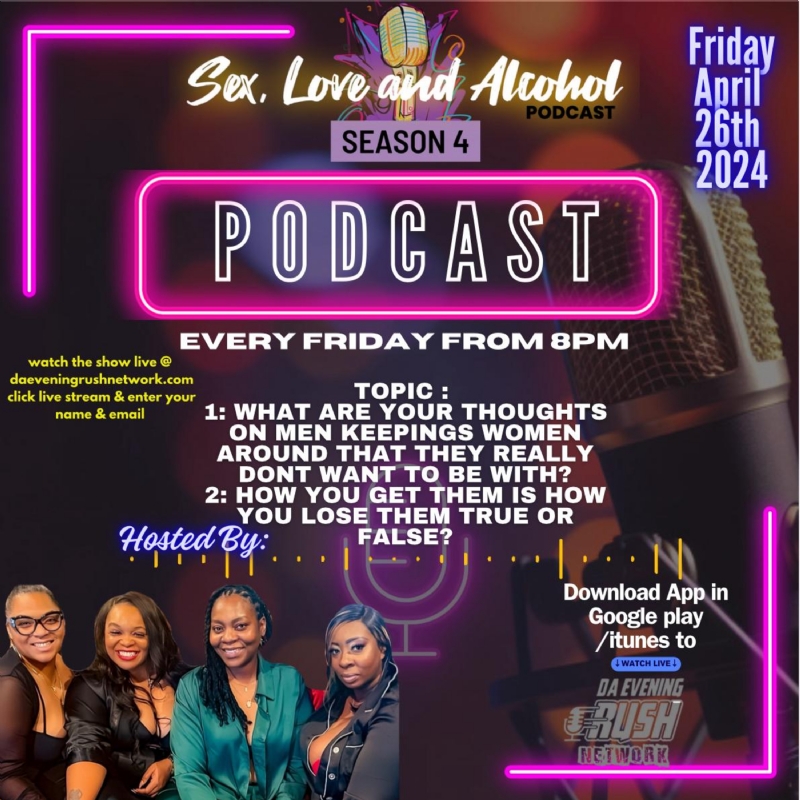 Sex, Love & Alcohol (S4 EP6): Thoughts on Men Keeping Woman Around That They Really Don't Want